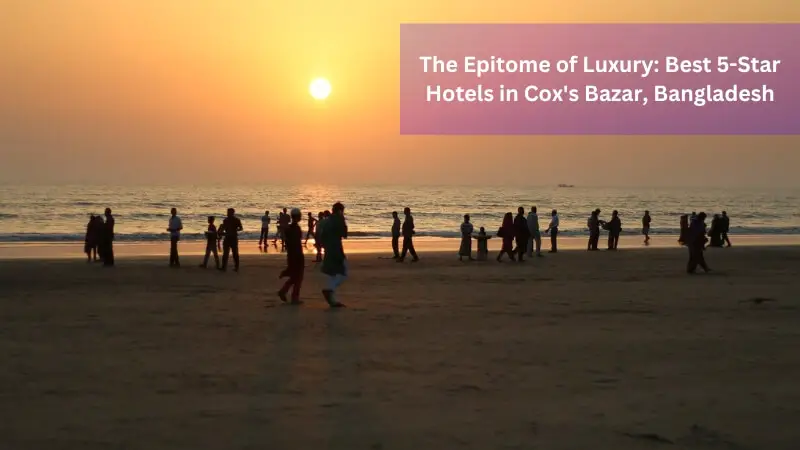 5-Star Hotels in Cox's Bazar